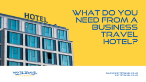 A hotel with 'What do you need from a business travel hotel' written alongside